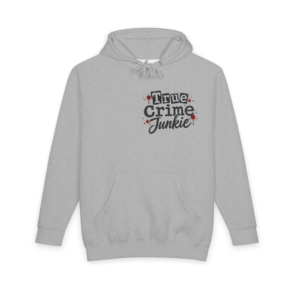 True Crime Hoodie — “True Crime Junkie” Cozy Pullover. True Crime and Comfy Clothes