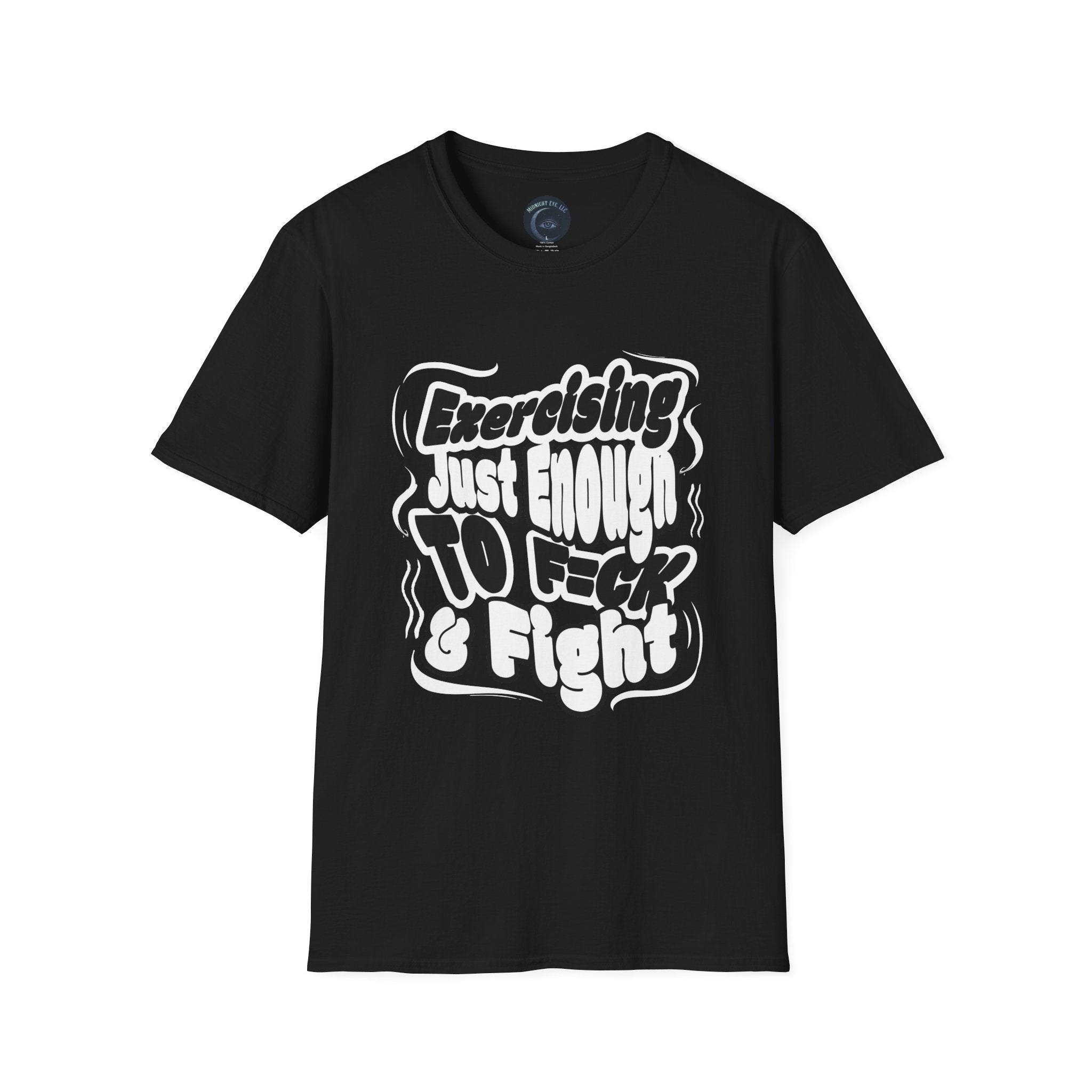 T-Shirt — Sarcastic Humor Tee - Retro Bold Fitness Tee - "Exercise Just Enough to F*ck & Fight" - Midnight Eye, LLC