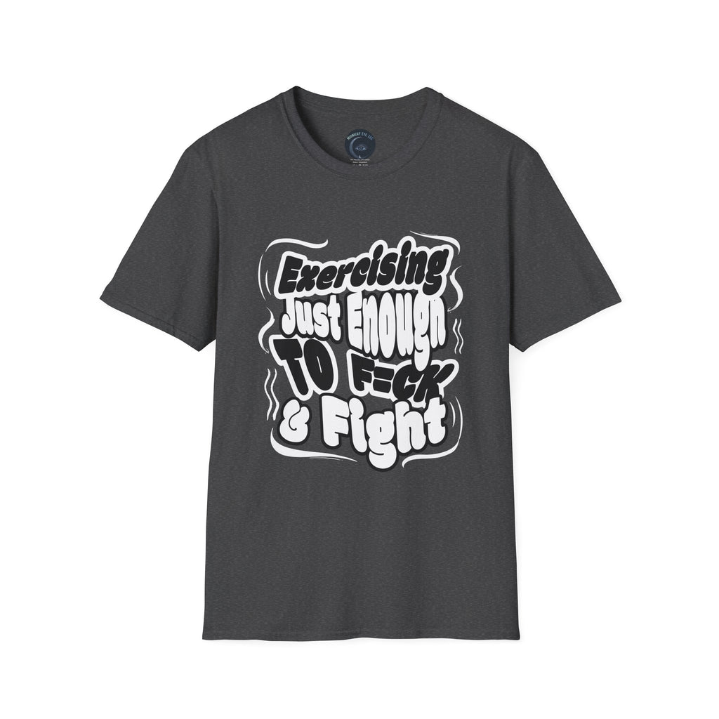 T-Shirt — Sarcastic Humor Tee - Retro Bold Fitness Tee - "Exercise Just Enough to F*ck & Fight" - Midnight Eye, LLC