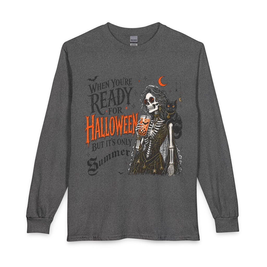 Halloween-Ready Skeleton Long Sleeve Tee — "When You're Ready for Halloween but It's Only Summer"