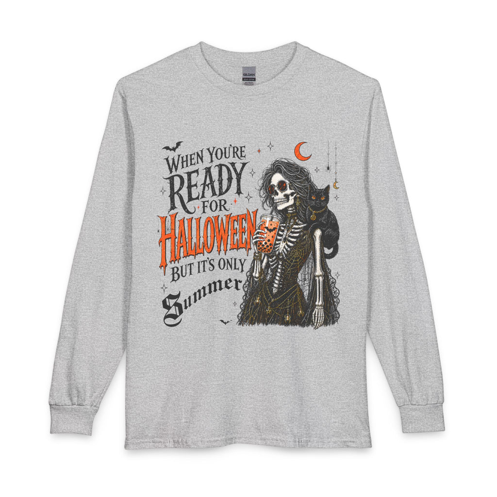 Halloween-Ready Skeleton Long Sleeve Tee — "When You're Ready for Halloween but It's Only Summer"