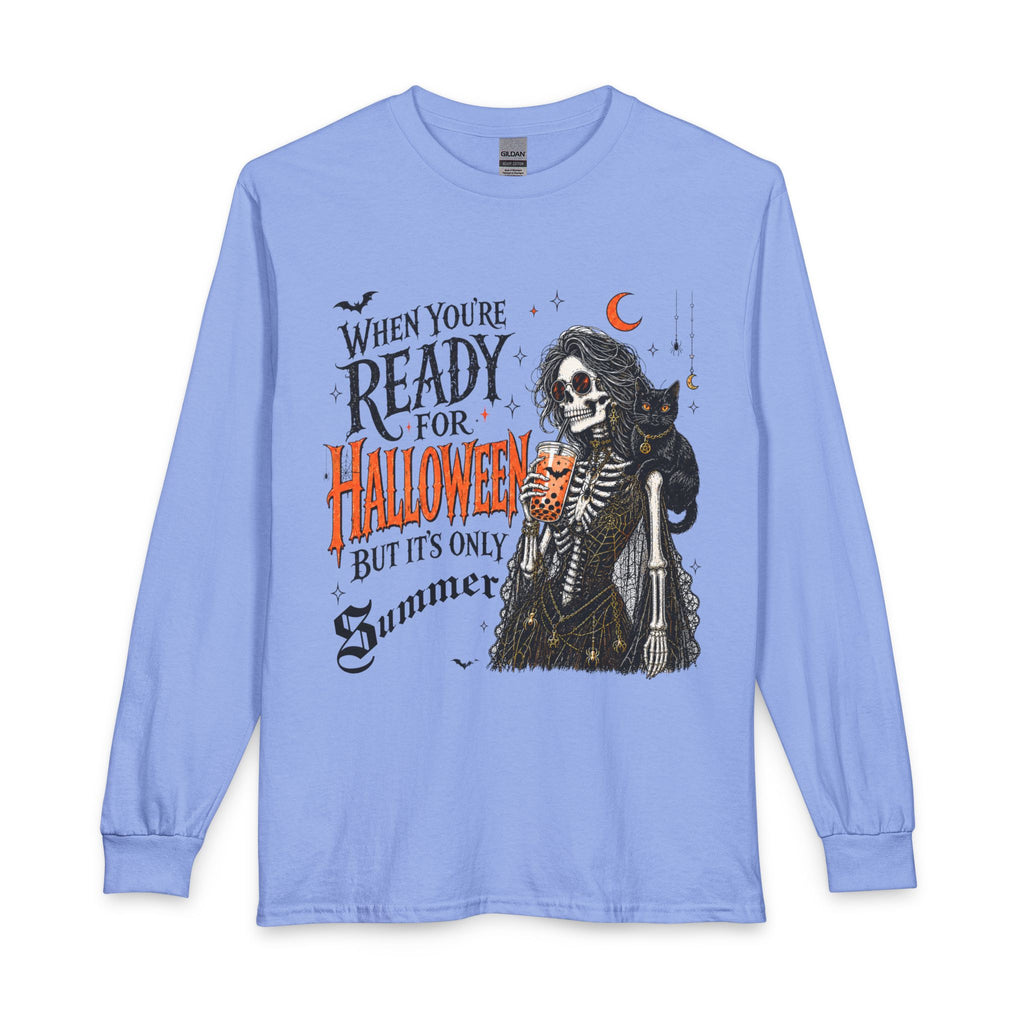 Halloween-Ready Skeleton Long Sleeve Tee — "When You're Ready for Halloween but It's Only Summer"