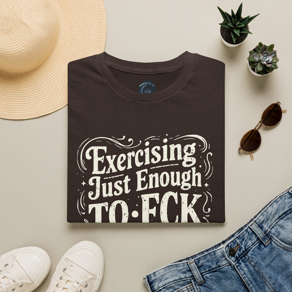 Graphic Tee — "Exercising Just Enough to F*ck & Fight" - Funny and Sarcastic Tee - Midnight Eye, LLC